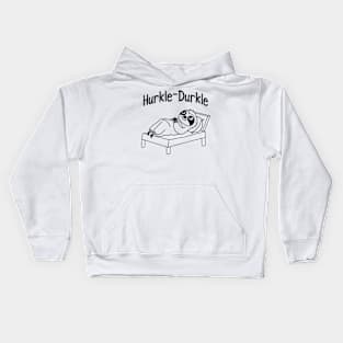 Hurkle Durkle Sloth Hurkle Durkling, fun Scottish slang phrase for lazing about in bed instead of getting up Kids Hoodie